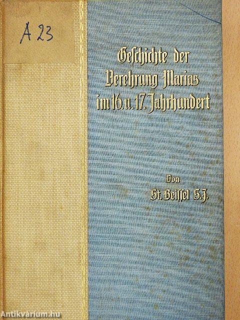 Geschichte der Verehrung Marias im 16. und 17. Jahrhundert (gótbetűs)