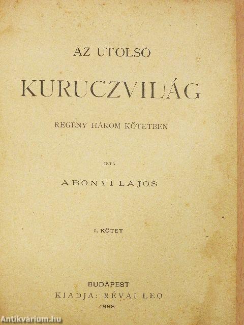 Az utolsó kuruczvilág I-III.