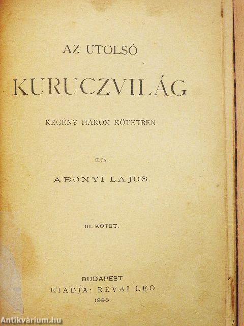 Az utolsó kuruczvilág I-III.