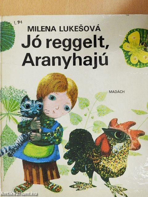Jó reggelt, Aranyhajú