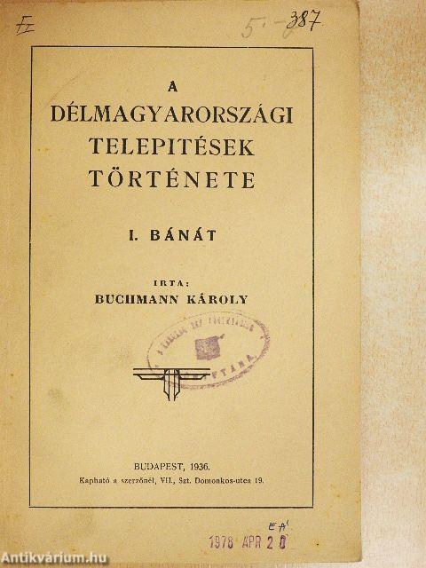 A délmagyarországi telepitések története I.