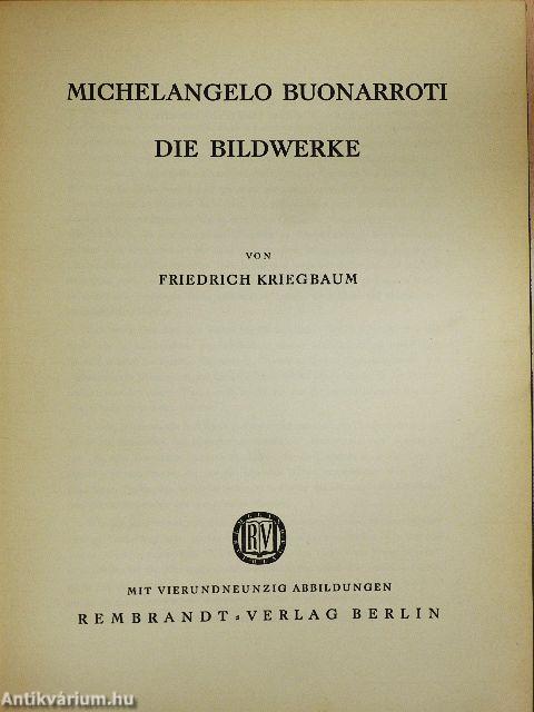 Michelangelo Buonarroti - Die Bildwerke