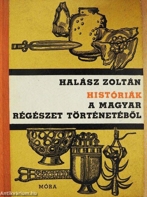 Históriák a magyar régészet történetéből