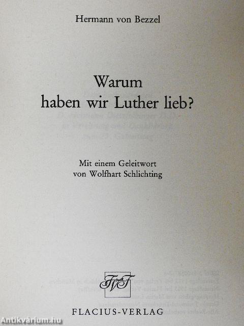Warum haben wir Luther lieb?