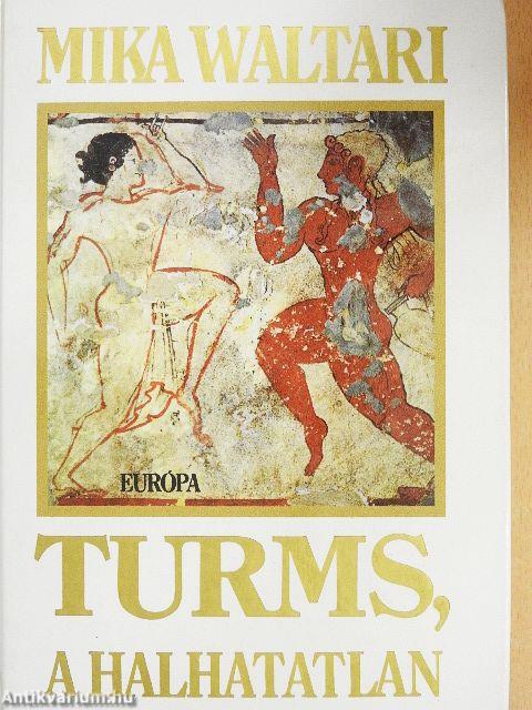 Turms, a halhatatlan