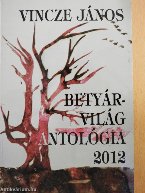Betyárvilág Antológia 2012 (kétszeresen dedikált példány)