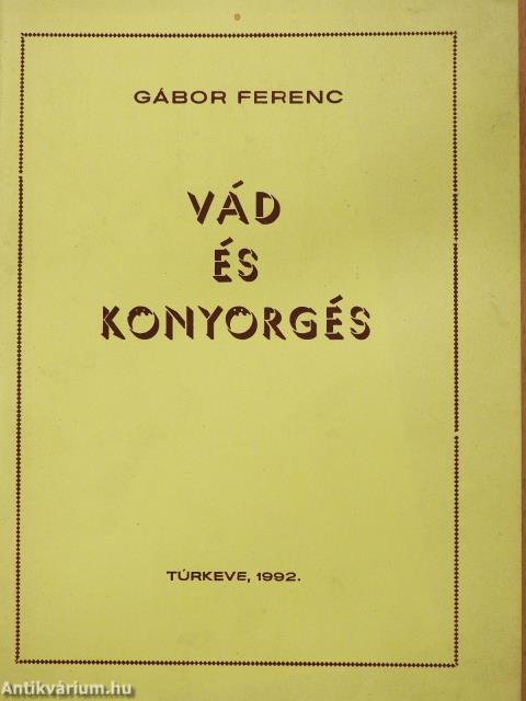 Vád és könyörgés (dedikált példány)