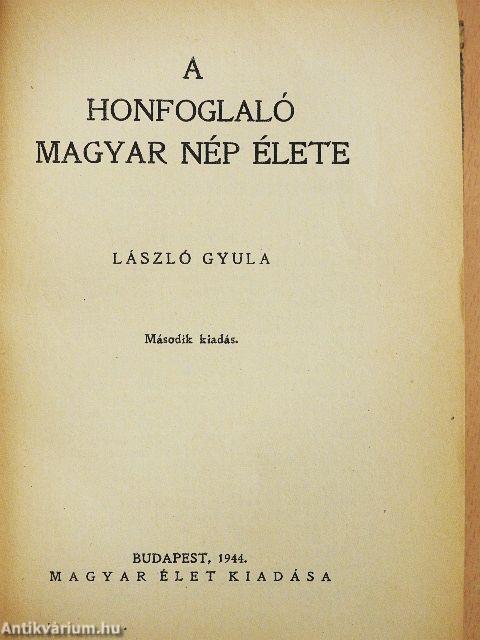 A honfoglaló magyar nép élete