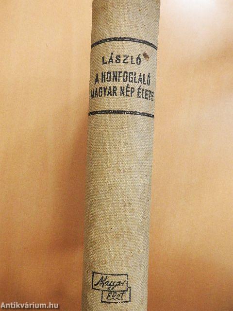 A honfoglaló magyar nép élete