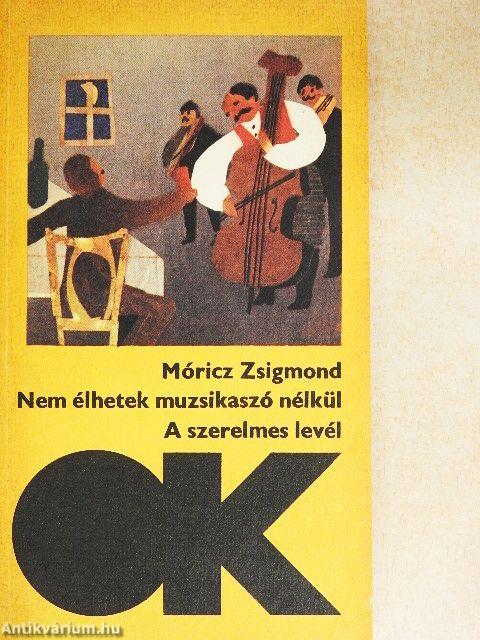 Nem élhetek muzsikaszó nélkül/A szerelmes levél