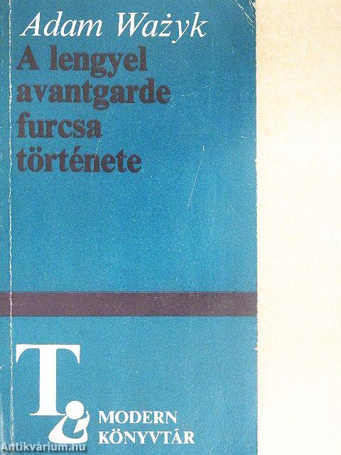 A lengyel avantgarde furcsa története