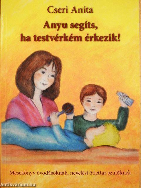 Anyu segíts, ha testvérkém érkezik!
