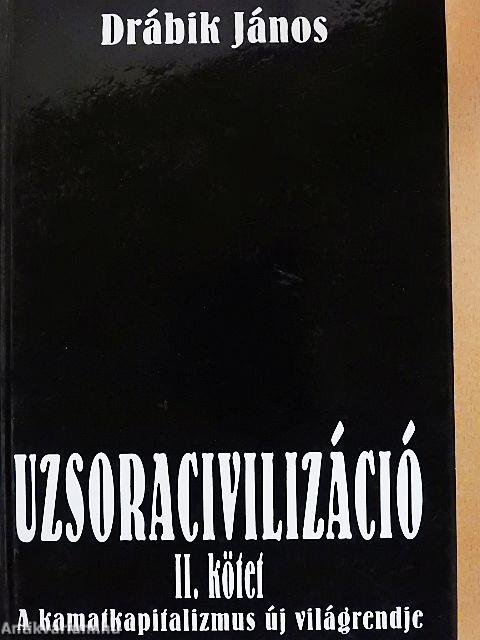 Uzsoracivilizáció II.