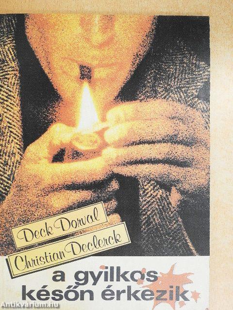 A gyilkos későn érkezik