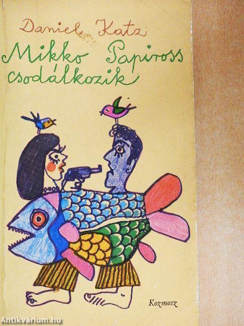 Mikko Papiross csodálkozik