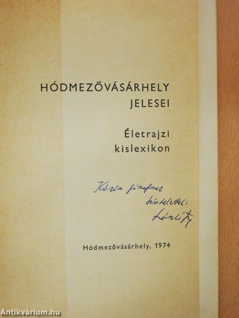 Hódmezővásárhely jelesei (dedikált példány)