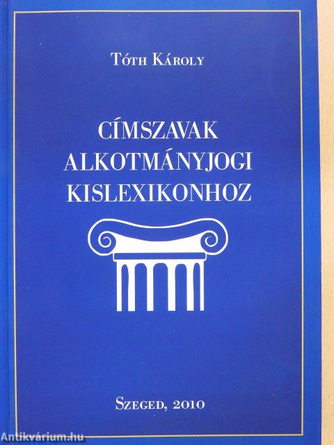 Címszavak alkotmányjogi kislexikonhoz (dedikált példány)