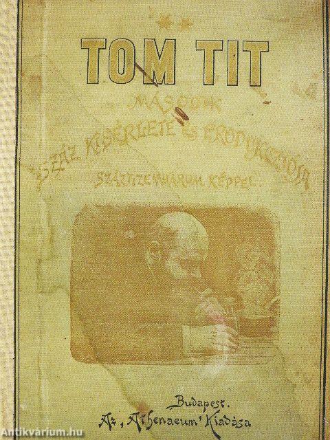 Tom Tit száz ujabb kisérlete