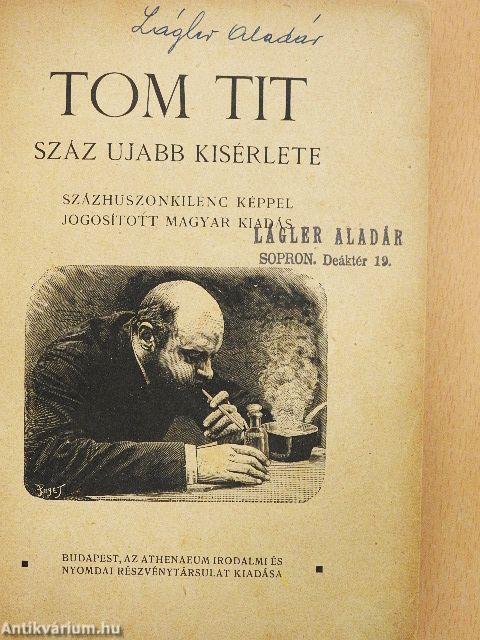 Tom Tit száz ujabb kisérlete
