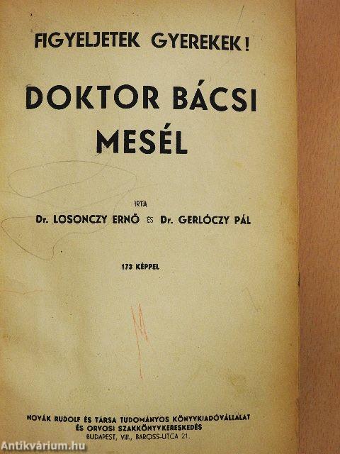 Figyeljetek gyerekek! Doktor bácsi mesél