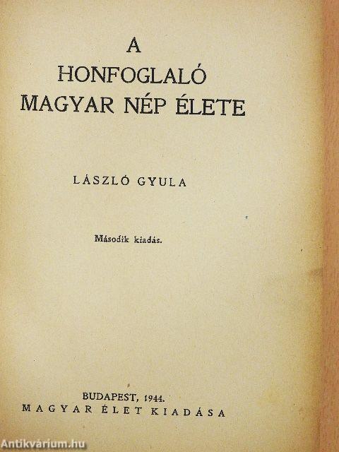 A honfoglaló magyar nép élete