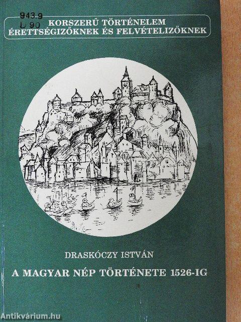 A magyar nép története 1526-ig