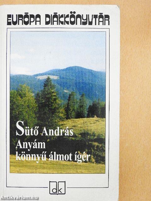 Anyám könnyű álmot ígér