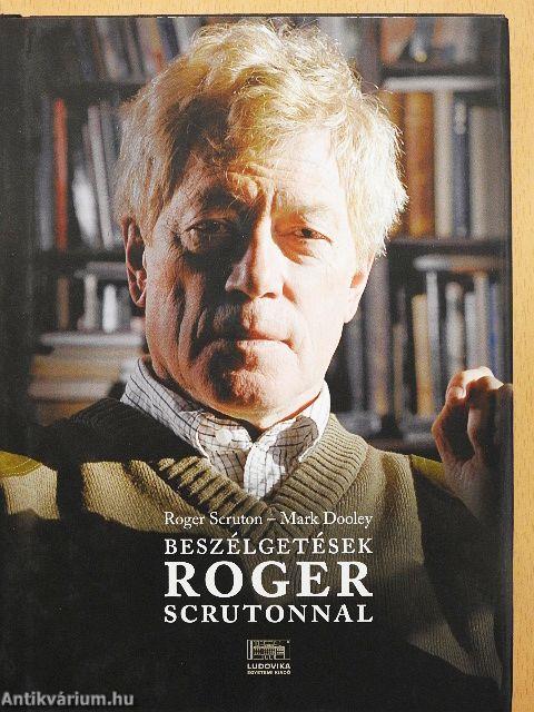 Beszélgetések Roger Scrutonnal