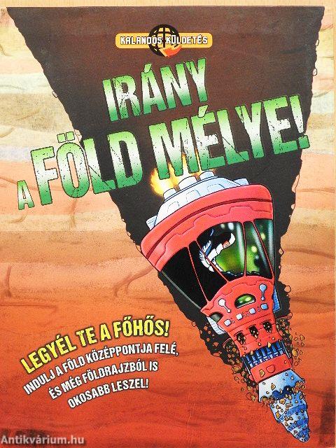 Irány a föld mélye!