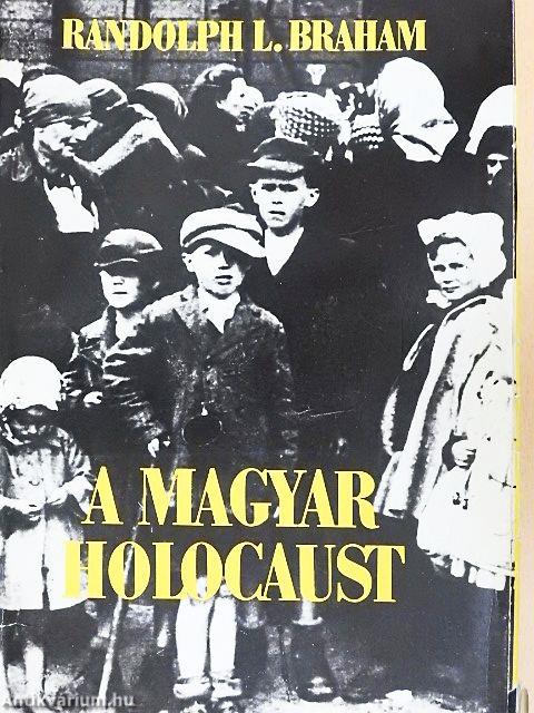 A magyar holocaust I-II.