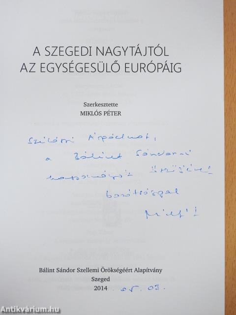 A szegedi nagytájtól az egységesülő Európáig (dedikált példány)