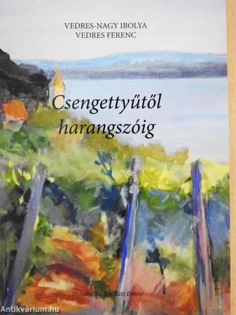 Csengettyűtől harangszóig (dedikált példány)