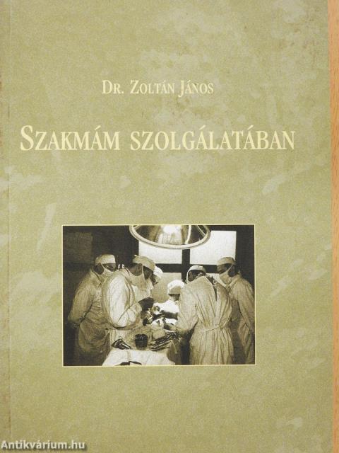 Szakmám szolgálatában (dedikált példány)