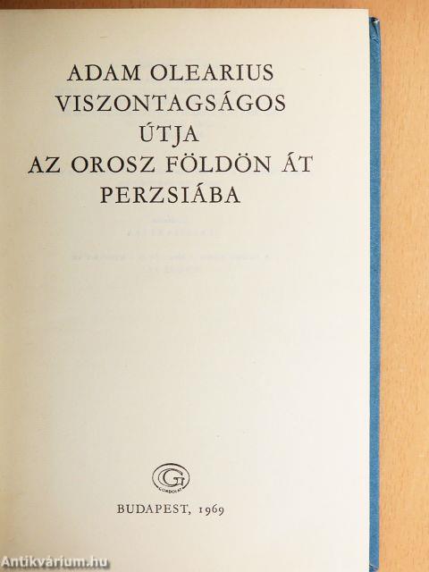 Adam Olearius viszontagságos útja az orosz földön át Perzsiába