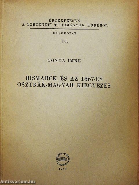 Bismarck és az 1867-es osztrák-magyar kiegyezés