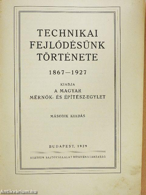 Technikai fejlődésünk története 1867-1927