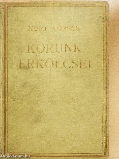 Korunk erkölcsei I.