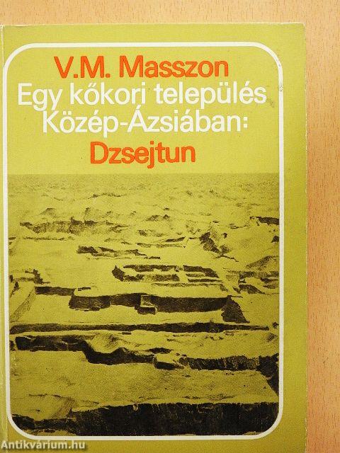 Egy kőkori település Közép-Ázsiában: Dzsejtun