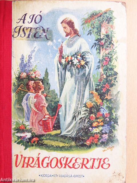 A jó Isten virágoskertje és Tanuljunk a Jézuskától