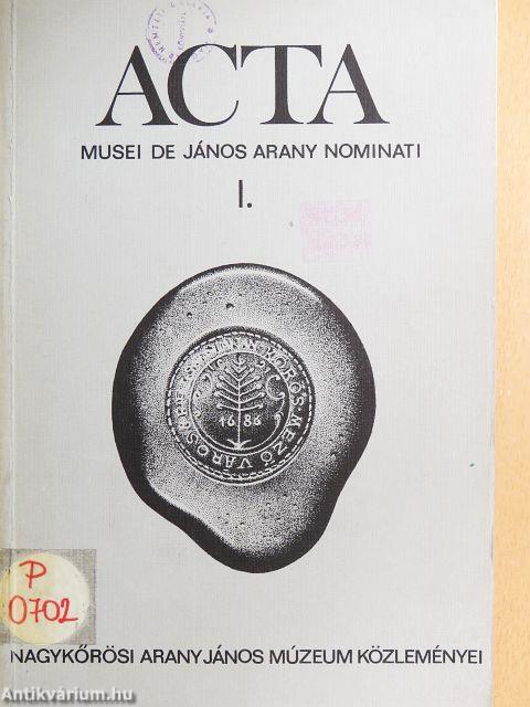 Acta Musei de János Arany nominati I.