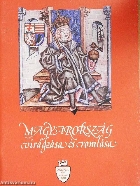 Magyarország virágzása és romlása