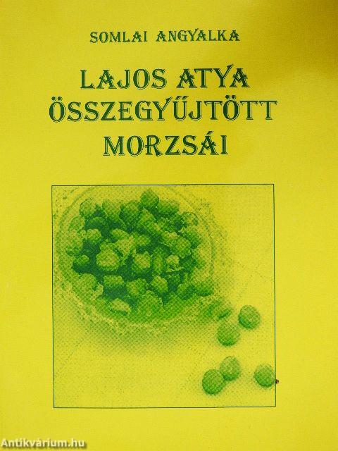 Lajos Atya összegyűjtött morzsái