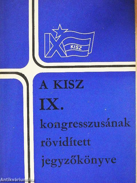 A KISZ IX. kongresszusának rövidített jegyzőkönyve