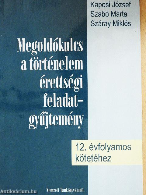 Megoldókulcs a történelem érettségi feladatgyűjtemény 12. évfolyamos kötetéhez