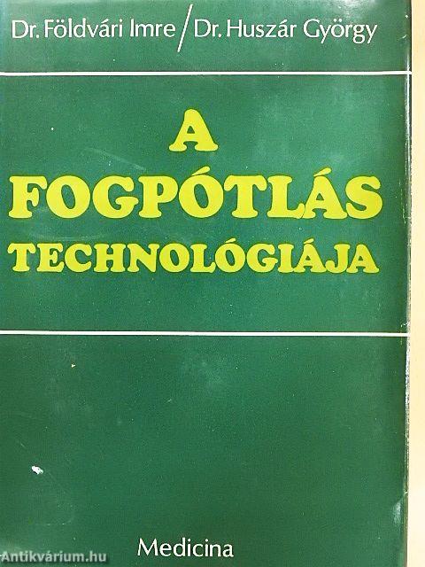 A fogpótlás technológiája