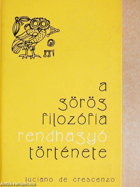 A görög filozófia rendhagyó története