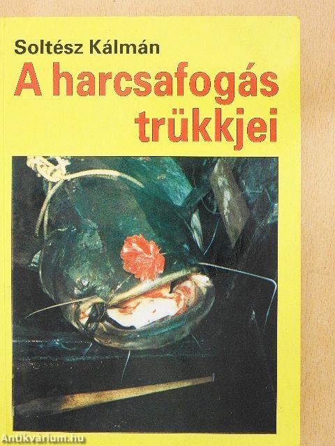 A harcsafogás trükkjei