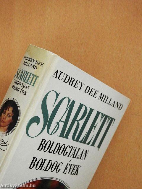 Scarlett - Boldogtalan boldog évek