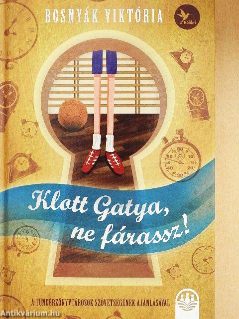 Klott Gatya, ne fárassz!