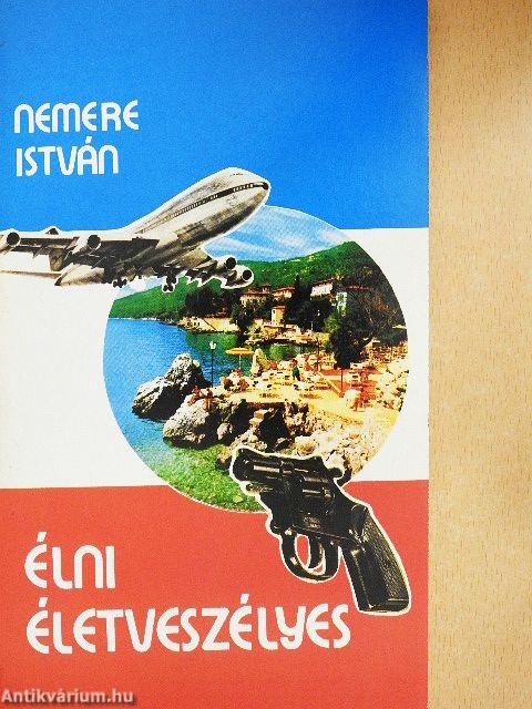 Élni életveszélyes